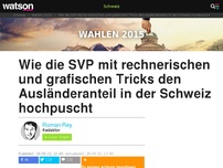 Bild zum Artikel: Wie die SVP mit rechnerischen und grafischen Tricks den Ausländeranteil in der Schweiz hochpuscht