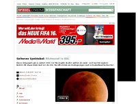 Bild zum Artikel: Seltenes Spektakel: Blutmond in XXL