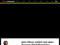 Bild zum Artikel: John Oliver erklärt mal eben Europas Flüchtlingskrise