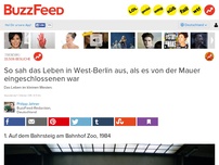 Bild zum Artikel: So sah West-Berlin aus, als es von der Mauer umschlossen war