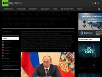 Bild zum Artikel: Putin: Medien berichteten über zivile Opfer russischer Luftschläge bevor diese überhaupt begannen