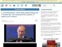 Bild zum Artikel: Putin über McCain: 'Seine Hände stecken Elbogen-tief in Zivilisten-Blut. Sein Verstand hat ihn verlassen, in seinem Loch in Vietnam'