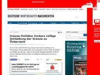 Bild zum Artikel: Unions-Politiker fordern völlige Schließung der Grenze zu Österreich