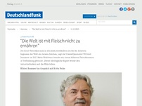 Bild zum Artikel: Deutschlandfunk | Interview | 'Die Welt ist mit Fleisch nicht zu ernähren'