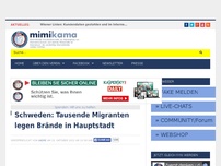 Bild zum Artikel: Schweden: Tausende Migranten legen Brände in Hauptstadt