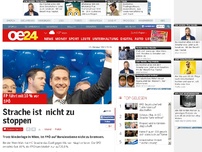 Bild zum Artikel: Strache ist  nicht zu stoppen