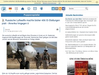 Bild zum Artikel: Russische Luftwaffe machte bisher 456 IS-Stellungen platt - Amerika hingegen 0