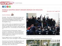 Bild zum Artikel: Radikale Gruppen! Droht Dresden morgen ein Hooligan-Chaos?