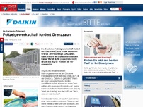 Bild zum Artikel: An Grenze zu Österreich - 'Stehen vor sozialen Unruhen': Polizeigewerkschaft fordert Grenzzaun