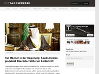 Bild zum Artikel: Nur Männer in der Regierung: Saudi-Arabien gratuliert Oberösterreich zum Fortschritt