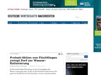 Bild zum Artikel: Protest-Aktion von Flüchtlingen zwingt Dorf zur Wasser-Rationierung