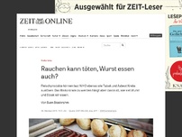 Bild zum Artikel: Rauchen kann töten, Wurst essen auch?