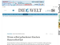 Bild zum Artikel: Gesetzesverwirrungen: Wenn selbst gebackener Kuchen Hausverbot hat