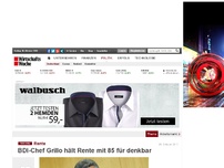 Bild zum Artikel: Rente: BDI-Chef Grillo hält Rente mit 85 für denkbar