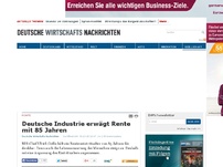 Bild zum Artikel: Deutsche Industrie erwägt Rente mit 85 Jahren