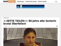 Bild zum Artikel: ++BITTE TEILEN++ 80 Jahre alte Seniorin brutal Überfallen!