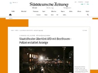 Bild zum Artikel: AfD-Kundgebung in Mainz: Staatstheater übertönt AfD mit Beethoven - Polizei erstattet Anzeige