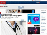 Bild zum Artikel: Fall für die Landesärztekammer - Beschwerde eingereicht: Arzt aus Sachsen will keine Flüchtlinge behandeln
