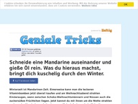 Bild zum Artikel: Schneide eine Mandarine auseinander und gieße Öl rein. Was du hieraus machst, bringt dich...