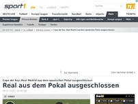 Bild zum Artikel: Real aus dem Pokal ausgeschlossen