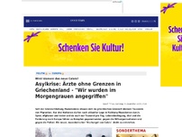 Bild zum Artikel: Asylkrise: Ärzte ohne Grenzen in Griechenland - 'Wir wurden im Morgengrauen angegriffen'