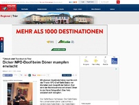 Bild zum Artikel: Türkisch statt Teerdisch in Trier - Dicker NPD-Doof beim Döner mampfen erwischt