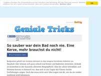 Bild zum Artikel: So sauber war dein Bad noch nie. Eine Kerze, mehr brauchst du nicht!