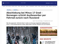 Bild zum Artikel: Abschiebung bei Minus 17 Grad - Norwegen schickt Asylsuchende per Fahrrad zurück nach Russland