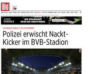 Bild zum Artikel: Skurriler Einsatz - Polizei erwischt Nackt-Kicker im BVB-Stadion