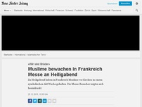 Bild zum Artikel: «Wir sind Brüder»: Muslime bewachen in Frankreich Messe an Heiligabend