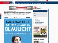 Bild zum Artikel: Tania Kambouri - 'Wir haben uns Kriminalität importiert' - Polizistin legt gegen Muslime nach