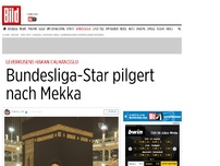 Bild zum Artikel: Bayers Calhanoglu - Bundesliga-Star pilgert nach Mekka