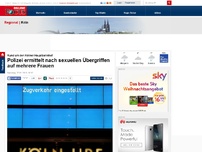 Bild zum Artikel: Rund um den Kölner Hauptbahnhof - Polizei ermittelt nach sexuellen Übergriffen auf mehrere Frauen