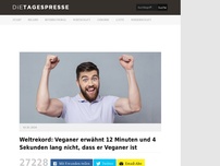Bild zum Artikel: Weltrekord: Veganer erwähnt 12 Minuten und 4 Sekunden lang nicht, dass er Veganer ist