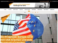 Bild zum Artikel: EG-Prognose: Europa wird mit USA brechen und sich Russland zuwenden