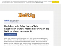 Bild zum Artikel: Nachdem sein Baby fast zu Tode geschüttelt wurde, macht dieser Mann die Welt zu einem besseren Ort.