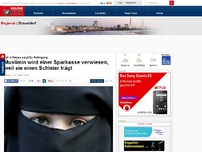 Bild zum Artikel: Fall in Neuss sorgt für Aufregung - Muslimin wird einer Sparkasse verwiesen, weil sie einen Schleier trägt
