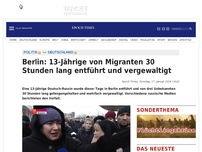Bild zum Artikel: Berlin: 13-Jährige 30 Stunden lang von Migranten entführt und vergewaltigt