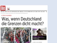 Bild zum Artikel: Flüchtlingskrise - Was, wenn Deutschland die Grenzen dicht macht ?
