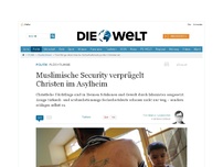 Bild zum Artikel: Flüchtlinge: Muslimische Security verprügelt Christen im Asylheim