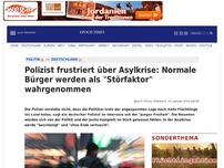 Bild zum Artikel: Polizist frustriert über Asylkrise: Normale Bürger werden als 'Störfaktor' wahrgenommen