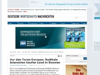 Bild zum Artikel: Vor den Toren Europas: Radikale Islamisten kaufen Land in Bosnien