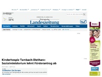 Bild zum Artikel: Kinderhospiz Tambach-Dietharz: Sozialministerium lehnt Förderantrag ab