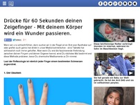 Bild zum Artikel: Drücke für 60 Sekunden deinen Zeigefinger - Mit deinem Körper wird ein Wunder passieren.