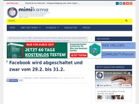 Bild zum Artikel: Facebook wird abgeschaltet und zwar vom 29.2. bis 31.2.