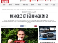 Bild zum Artikel: Menderes ist Dschungelkönig!