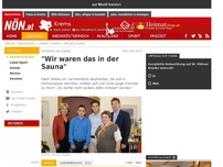 Bild zum Artikel: 'Wir waren das in der Sauna'