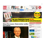 Bild zum Artikel: Klaus Herrmann: Österreicher wollen Ehrlichkeit