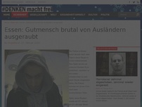 Bild zum Artikel: Essen: Gutmensch brutal von Ausländern ausgeraubt