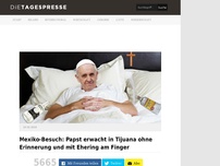 Bild zum Artikel: Mexiko-Besuch: Papst erwacht in Tijuana ohne Erinnerung und mit Ehering am Finger